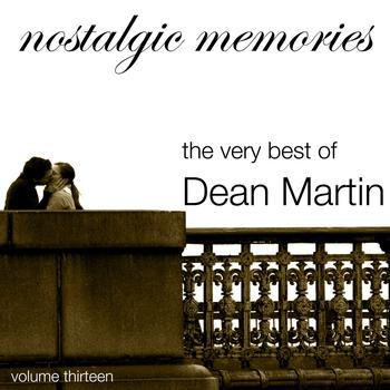 Dean Martin - Nostalgic Memories-The Very Best of Dean Martin-Vol. 13