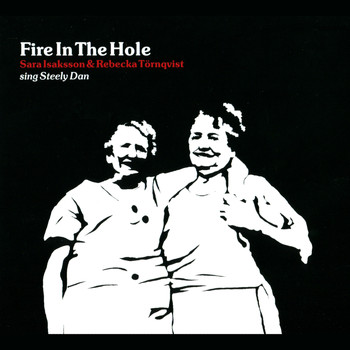 Sara Isaksson & Rebecka Törnqvist - Fire In the Hole