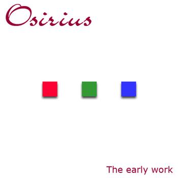 Osirius - The Early Work