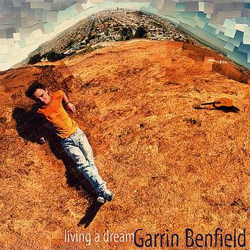 Garrin Benfield - Living a Dream