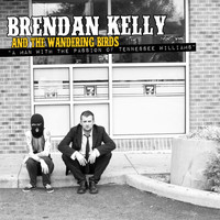 Brendan Kelly and the Wandering Birds - A Man With The Passion Of Tennessee Williams - Single