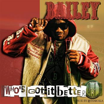 Bailey - Who's Got It Better
