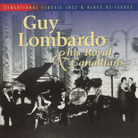 Guy Lombardo & His Royal Canadians - Guy Lombardo & His Royal Canadians