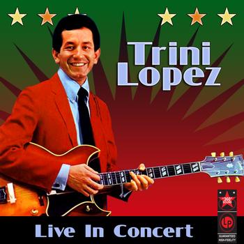 Trini Lopez - Live In Concert