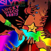 Slyde - Lucky Disco Pants (Slyde Breaks Mix)