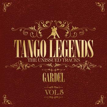 Carlos Gardel - Tango Legends Vol. 5: Carlos Gardel