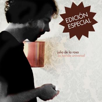 Julio De La Rosa - La Herida Universal (Deluxe Edition)