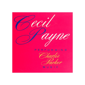 Cecil Payne - Performing Charlie Parker