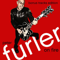 Peter Furler - On Fire: Bonus Tracks Edition