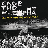 Cage The Elephant - Live From The Vic In Chicago (Explicit)
