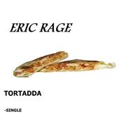 Eric Rage - Tortadda