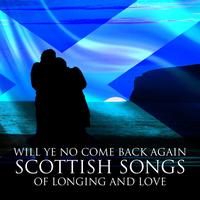 The Munros - Will Ye No Come Back Again: Scottish Songs of Longing and Love