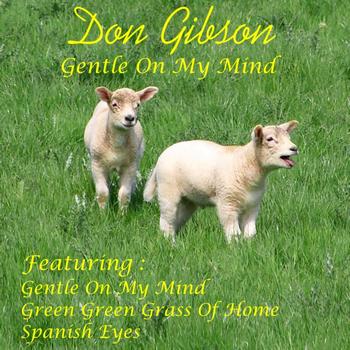 Don Gibson - Gentle On My Mind