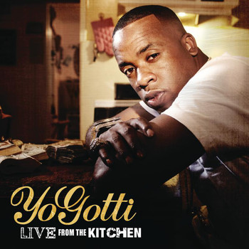 Yo Gotti - Live From The Kitchen (Explicit)