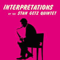 Stan Getz Quintet - Interpretations