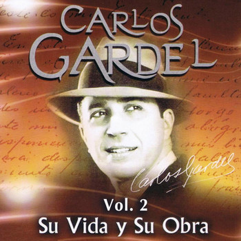 Carlos Gardel - Carlos Gardel Su Vida y Su Obra Volume 2