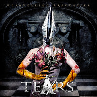 Tears - Unravelling Travesties