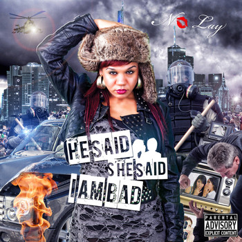 No Lay - He Said She Said I Am Bad (Explicit)