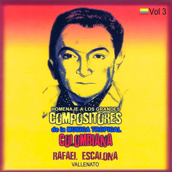 Rafael Escalona - Homenaje a Los Grandes Compositores de la Música Tropical Colombiana Volume 3