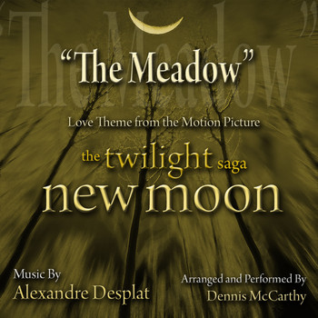 Dennis McCarthy - The Meadow - From "The Twilight Saga: New Moon Composed by Alexandre Desplat