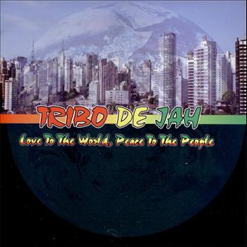Tribo de Jah - Love to the World, Peace to the People