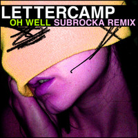 Lettercamp - Oh Well (Subrocka Remix) - Single