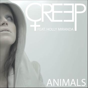 Creep feat. Holly Miranda - Animals (feat. Holly Miranda)