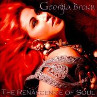 Georgia Brown - The Renascence of Soul