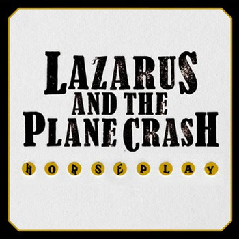 Lazarus and the Plane Crash - Horseplay