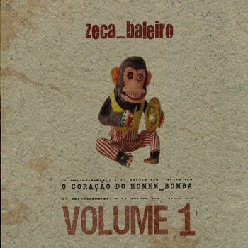 Zeca Baleiro - O Coração Do Homem-Bomba Vol. 1