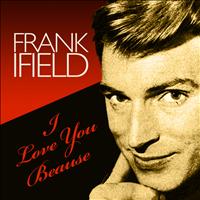 Frank Ifield - I Love You Because