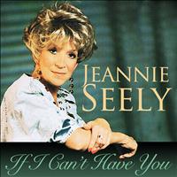 Jeannie Seely - If I Can't Have You