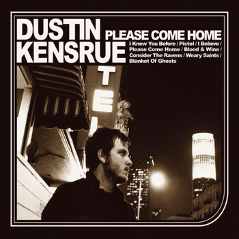 Dustin Kensrue - Please Come Home