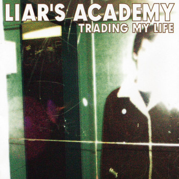Liars Academy - Trading My Life