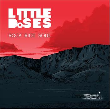 Little Doses - Rock Riot Soul