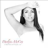 Darlene Mccoy - I Shall Live And Not Die