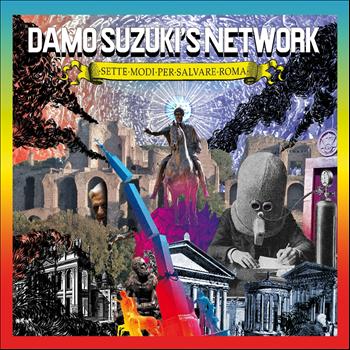 Damo Suzuki's Network - Sette modi per salvare Roma