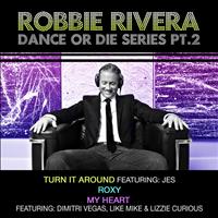 Robbie Rivera - Dance Or Die Series Part 2