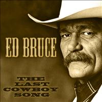 Ed Bruce - The Last Cowboy Song