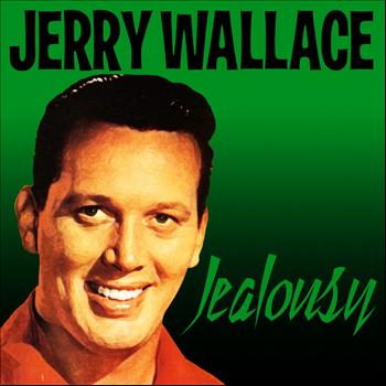 JERRY WALLACE - Jealousy