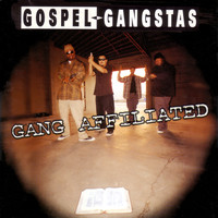 Gospel Gangstaz - Gang Affiliated