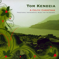 Tom Kendzia - A Celtic Christmas