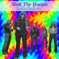 Mott The Hoople - Ready for Love