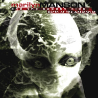 Marilyn Manson and the Spooky Kids - Birth Of The Antichrist