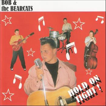 Bob & The Bearcats - Hold on Tight!