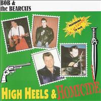 Bob & The Bearcats - High Heels & Homicide