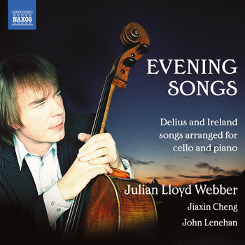 Julian Lloyd Webber - Delius & Ireland: Evening Songs