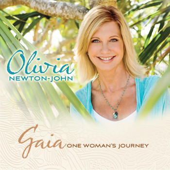 Olivia Newton-John - Gaia: One Woman's Journey