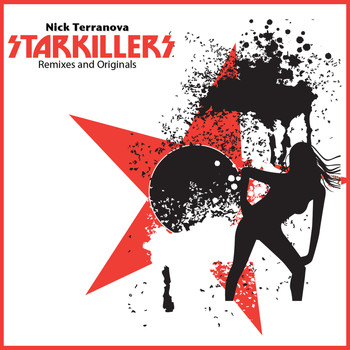 Starkillers - Nick Terranova Starkillers Remixes and Originals