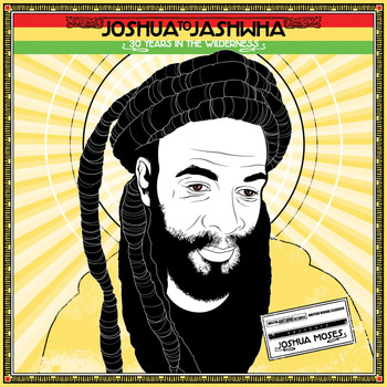 Joshua Moses - 'Joshua to Jashwha - 30 Years In The Wilderness' (British Reggae Unreleased Classics)